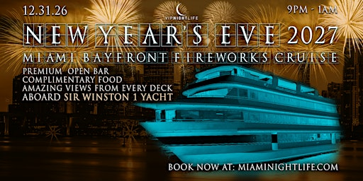 Miami New Years Eve Party 2027 | Bayfront Park Fireworks  Cruise | Sir Winston 1 Yacht