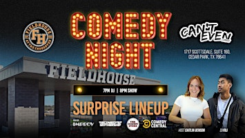CAN'T EVEN COMEDY SHOW  AT THE FIELDHOUSE AT THE  CROSSOVER | The Fieldhouse At The Crossover