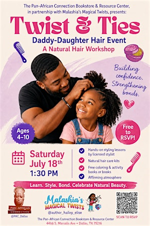 "Twist & Ties" A Father-Daughter Hair Workshop-July Workshop | Pan-African Connection Bookstore Art Gallery and Resource Center