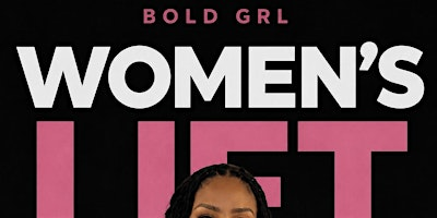 Bold Grl Women's Lift | 635 Atando Ave suite j