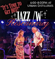 Jazz/w Roseanarig "It's Time to Get HOT!" | Urban Distilleries