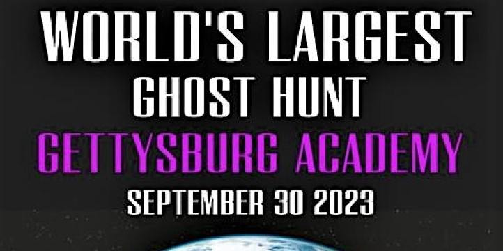 WORLD'S LARGEST GHOST HUNT THE GETTYSBURG ACADEMY (Gettysburg) | GETTYSBURG ACADEMY