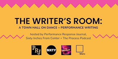 THE WRITER’S ROOM: A Town Hall on Dance + Performance Writing | Blanc Gallery