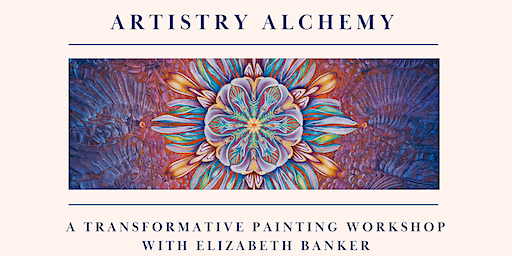 Artistry Alchemy: Transformative Painting Sessions with Elizabeth Banker | The Hive