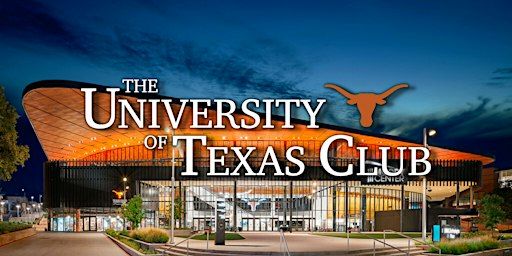 Invitation Only | UT Club VIP Texas Women's Basketball Pregame | The University of Texas Club, 7th Floor