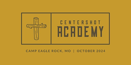 Centershot Academy 2024 | Camp Eagle Rock
