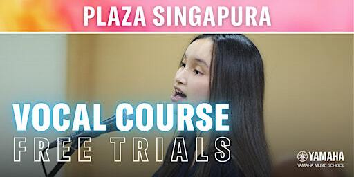 Vocal Course Free Trial Lessons @ Yamaha Plaza Singapura | Yamaha Music School - Plaza Singapura Branch
