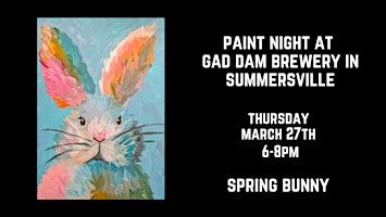 Paint Night at Gad Dam Brewing in Summersville - Spring Bunny | Gad Dam Brewing, LLC (GDB)