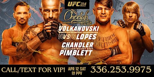 UFC 314 Volkanovski vs. Lopes! @ Cheetah Raleigh, Sat. April 12th! | Cheetah Premier Gentlemen's Club of Raleigh