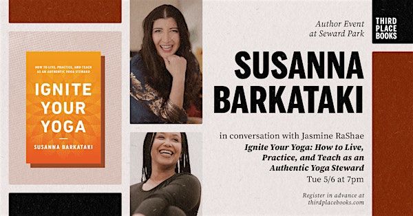 Susanna Barkataki with Jasmine RaShae’ — 'Ignite Your Yoga' | Third Place Books Seward Park