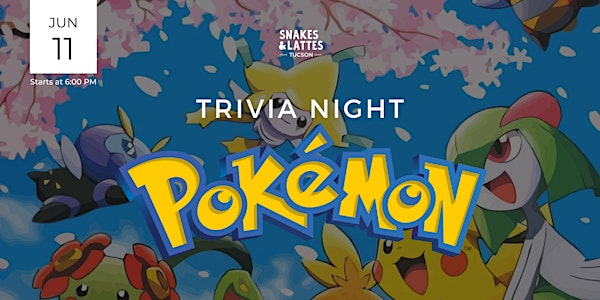 Pokémon GEN 1, 2 & 3 Trivia Night - Snakes & Lattes Tucson | Snakes & Lattes Tucson