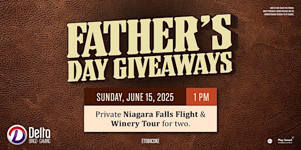 Delta Etobicoke: Father's Day Giveaway (1PM - Niagara Flight & Winery Tour) | Delta Bingo & Gaming
