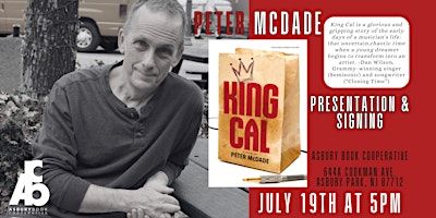 Presentation & Signing: King Cal by Peter McDade | Asbury Book Cooperative