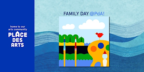 Family Day @ PdA | Place des Arts