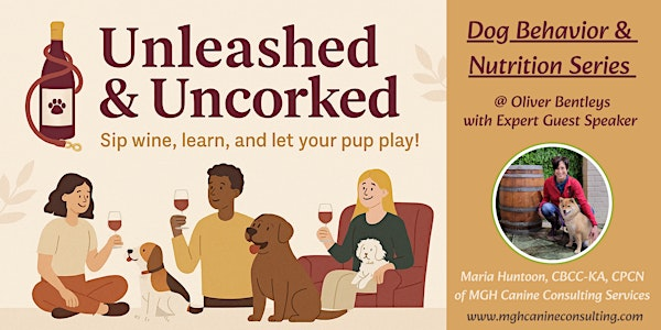 Unleashed & Uncorked: Education Series | Oliver Bentleys - Dog Deli, Human Hangout, Provisions, Grooming & Historic Dog Walking Tour Co.