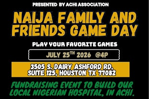 Naija Family and Friends Game Day | 3505 S Dairy Ashford Rd