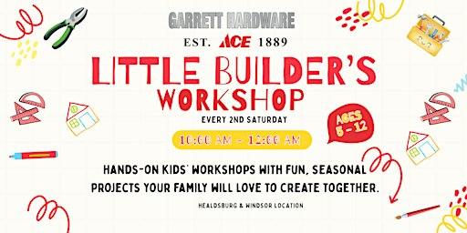 Little Builders Workshop | Garrett Ace Hardware Healdsburg & Windsor