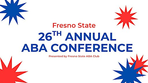26th Annual Applied Behavior Analysis Conference at Fresno State | University Business Center