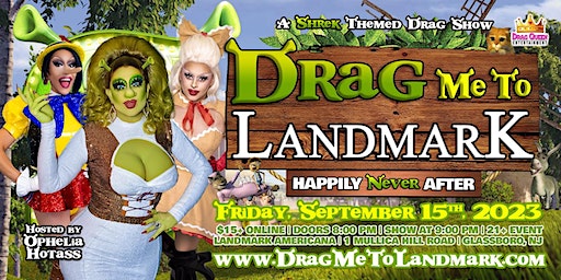 Drag Me To Landmark - Shrek Drag Show (Night 1) (Glassboro) | Landmark Americana-Glassboro