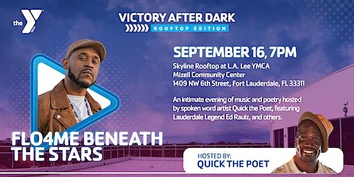 Victory After Dark: Flo4Me Beneath the Stars - Hosted by Quick the Poet (Fort Lauderdale) | L.A. Lee YMCA/Mizell Community Center