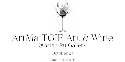 Artma TGIF Art & Wine | Yuan Ru Art Center