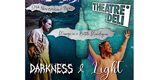 Message in a Bottle Monologues: Darkness & Light | Theatre Deli