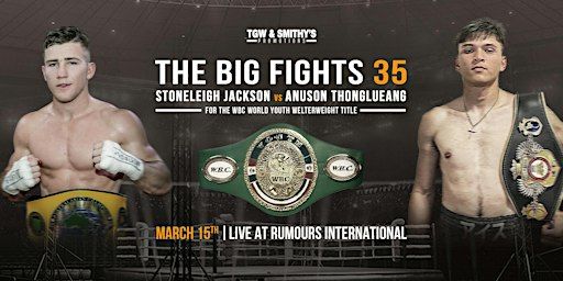 TGW and Smithy Bring the Big Fights 35 | Rumours International
