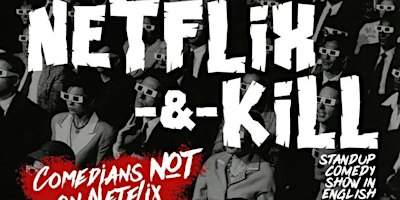 Netflix & Kill COMEDY SHOW in AMSTERDAM - Stand-up Comedy in English | Huis van Iemand Anders