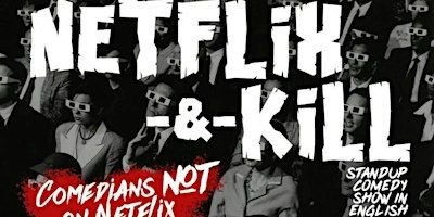 Netflix & Kill COMEDY SHOW in AMSTERDAM - Stand-up Comedy in English | Huis van Iemand Anders