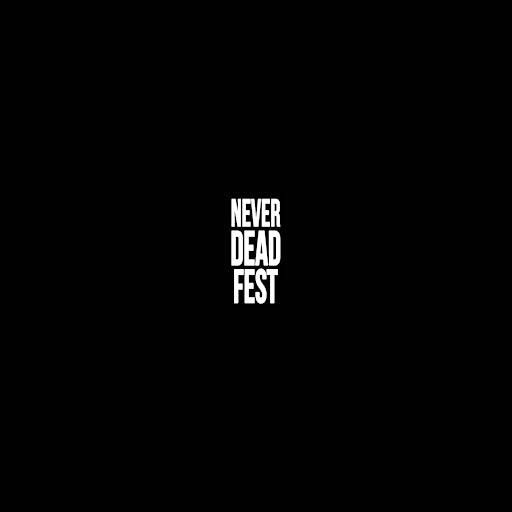NEVER DEAD FEST | The Zone