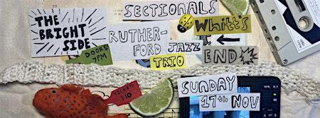 Sectionals, Whitt's End & Rutherford Jazz Trio | The Brightside | The Brightside Brisbane