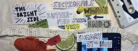 Sectionals, Whitt's End & Rutherford Jazz Trio | The Brightside | The Brightside Brisbane