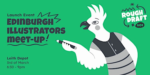 Rough Draft Launch / Edinburgh Illustrator Meetup | Leith Depot