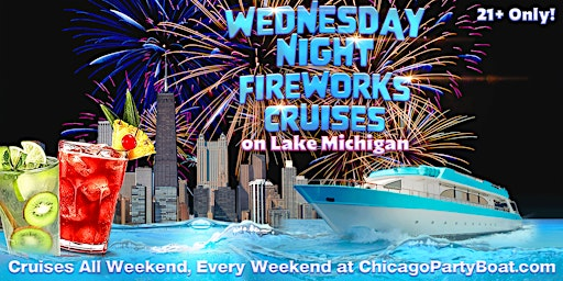 Wednesday Fireworks Cruises on Lake Michigan | 21+ | Full Bar | Sightseer Boat located at Monroe Harbor (See map and directions at bottom of page for exact location)