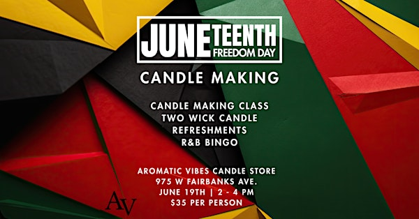 Juneteenth Freedom Day Candle Making | Aromatic Vibes Candle Co.