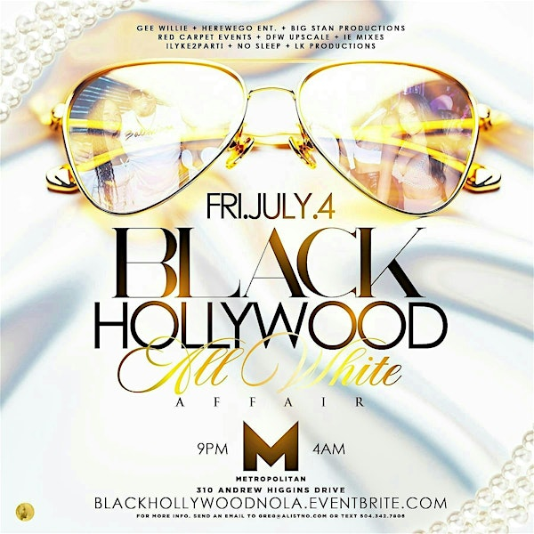 BLACK HOLLYWOOD ALL WHITE PARTY |  07/04 @ THE METROPOLITAN | METROpolitan Nightclub (Generations Hall)