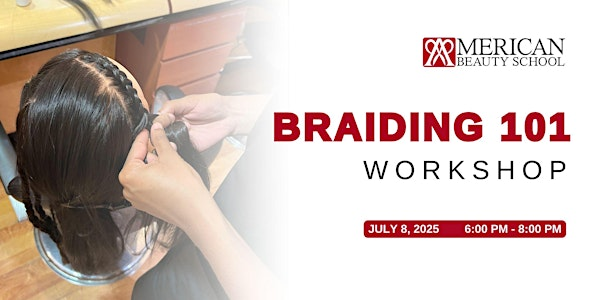 Braiding 101 Workshop | American Beauty School