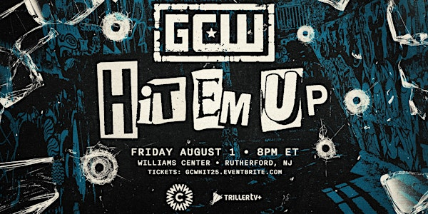 GCW Presents "Hit Em Up" 2025 | Williams Center