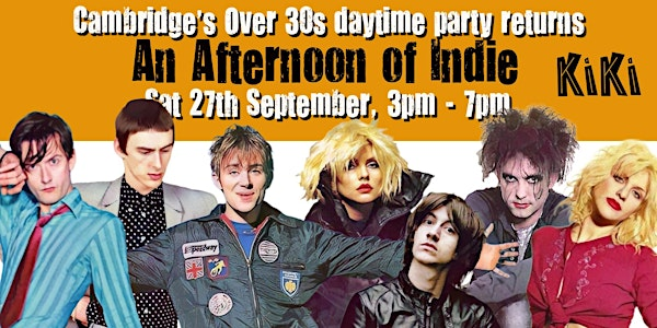CAMBRIDGE An Afternoon Of Indie- Indie For The Over 30s: 3pm-7pm | KIKI