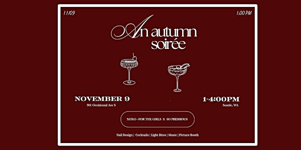 For the Girls x So Pressious: An Autumn Soirée | 301 Occidental Ave S