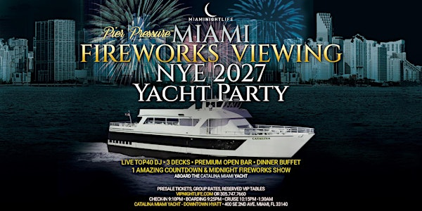 Miami Fireworks New Year's Eve 2027 | Pier Pressure® Yacht Party | Catalina Miami Yacht - Downtown Hyatt