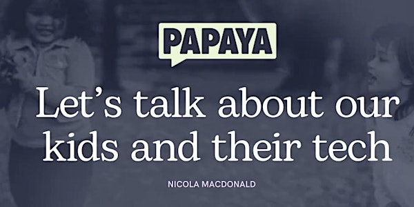 Let’s talk about our kids and their tech | Chewton Mendip Village Hall