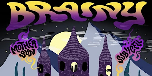 BRAINY AND THE MANIACS  x  MOTHER SUN  x  SUB//CELL  @ TRAVERSE | Traverse