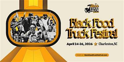 The 2026 Black Food Truck Festival | The Exchange Park Fairgrounds