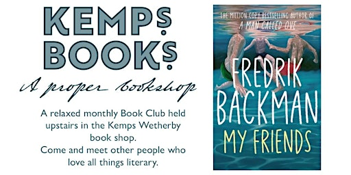 WETHERBY BOOK GROUP - TUESDAY - My Friends - Fredrik Backman | Kemps On The Corner (Bookshop)