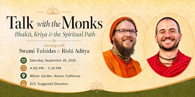 Talk with the Monks: Bhakti, Kriya & the Spiritual Path | Albian Garden - Venice, California