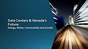 Data Centers & Nevada's Future: Energy, Water, Communities and Growth | Carson Valley Inn Casino