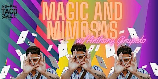 Magic and Mimosas w/ Anthony Grupido | Whiskey Taco Foxtrot