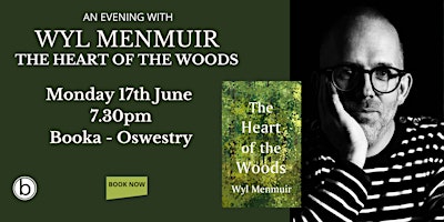 An Evening with Wyl Menmuir - The Heart of the Woods | Booka
