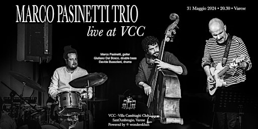Marco Pasinetti Trio at VCC | Via Bicocca, 48